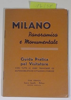 Milano Panoramica e Monumentale - Guida Pratica pel Visitatore con tutte le Linee Tranviarie ed A...