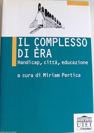 IL COMPLESSO DI ÈRA. HANDICAP, CITTÀ, EDUCAZIONE