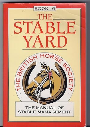 The STABLE YARD, Book 6, The Manual of Stable Management