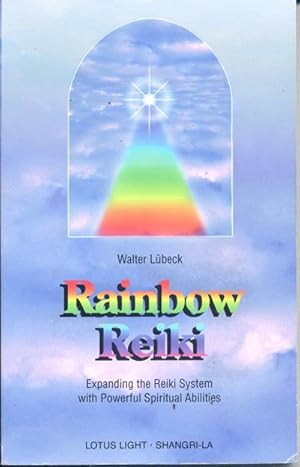 Rainbow Reiki, Expanding the Reiki System with Powerful Spiritual Abilities