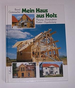 Image du vendeur pour Mein Haus Aus Holz Planung - Konstruktion - Kosten - Eigenleistung mis en vente par Riverwash Books (IOBA)