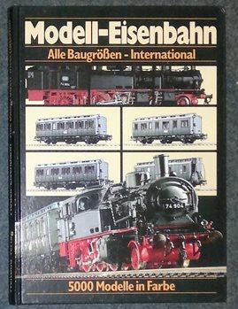 Internationaler Modell - Eisenbahn - Katalog. Alle Baugrößen. International. 5000 Modelle in Farbe.