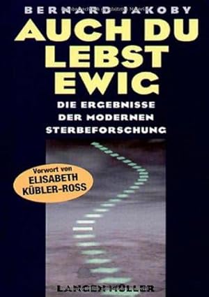 Bild des Verkufers fr 1) Jakoby: Auch Du lebst ewig. Die erstaunlichen Ergebnisse der modernen Sterbeforschung. 2) Moody: Leben nach dem Tod. Die Erforschung einer unerklrten Erfahrung. 3) van Dam: Tote sterben nicht. Erfahrungsberichte zwischen Leben und Tod. Zusammen 3 Bcher. zum Verkauf von Buch-Galerie Silvia Umla