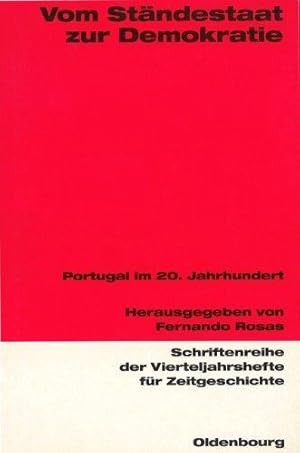 Vom Ständestaat zur Demokratie: Portugal im zwanzigsten Jahrhundert. Aus dem Portugiesischen von ...