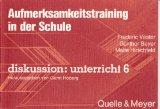 Aufmerksamkeitstraining in der Schule. Diskussion: Unterricht 6, herausgegeben von Gerrit Hoberg.