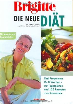 1) Gerlach und Klosterfelde-Wentzel: Die neue Brigitte-Diät. Drei Programme für 8 Wochen - mit Ta...