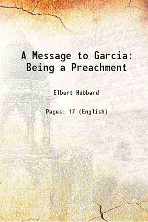 Seller image for A Message to Garcia Being a Preachment 1908 for sale by Gyan Books Pvt. Ltd.