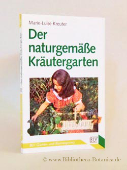 Bild des Verkufers fr Der naturgeme Krutergarten. zum Verkauf von Bibliotheca Botanica