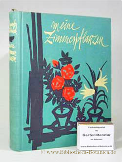 Image du vendeur pour Meine Zimmerpflanzen. mis en vente par Bibliotheca Botanica