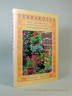 Bild des Verkufers fr Terrakotta. Ideen und Anregungen fr einen neuen Garten. zum Verkauf von Bibliotheca Botanica