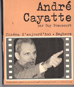 ANDRE CAYATTE - Cinema D'Aujourd'Hui livre 57