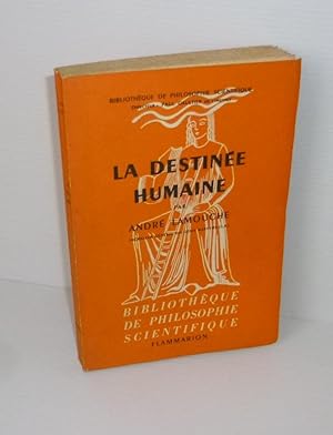 La destinée humaine. Bibliothèque de Philosophie Scientifique. Paris. Flammarion. 1959.