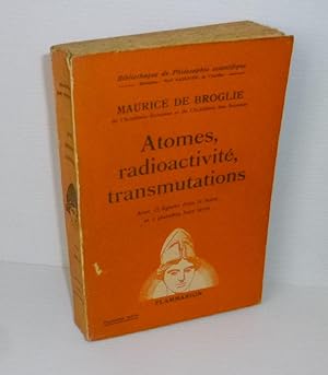 Image du vendeur pour Atomes, radioactivit, transmutations. 2e dition. Bibliothque de Philosophie Scientifique. Paris. Flammarion. 1947. mis en vente par Mesnard - Comptoir du Livre Ancien