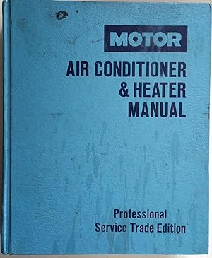 Motor Air Conditioner & Heater Manual, Professional Service Trade Edition (12th Edition)