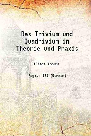 Imagen del vendedor de Das Trivium und Quadrivium in Theorie und Praxis 1900 a la venta por Gyan Books Pvt. Ltd.
