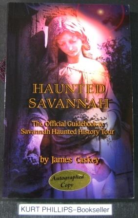 Haunted Savannah: The Official Guidebook to Savannah Haunted History Tour (Signed Copy)