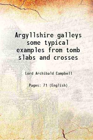 Seller image for Argyllshire galleys some typical examples from tomb slabs and crosses 1906 for sale by Gyan Books Pvt. Ltd.