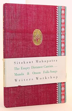 Seller image for The Empty Distance Carries .; Oraon & Mundari Tribal Songs Transcreated, with an Introduction By Sitakant Mahapatra for sale by Flamingo Books