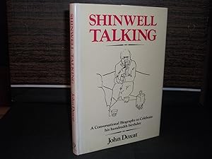 Imagen del vendedor de Shinwell Talking A Conversational Biography to Celebrate his Hundredth Birthday a la venta por Provan Books