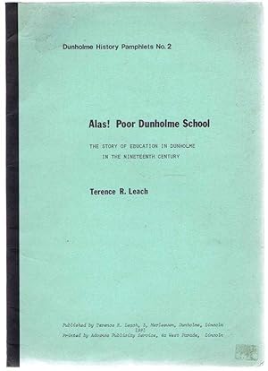 Alas! Poor Dunholme School, the Story of Education in the Nineteenth Century, Dunholme History Pa...