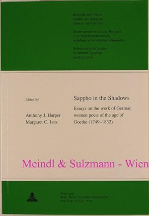 Seller image for Sappho in the Shadows. Essays on the work of German poets of the age of Goethe (1749-1832), with translations of their poetry into English. for sale by Antiquariat MEINDL & SULZMANN OG