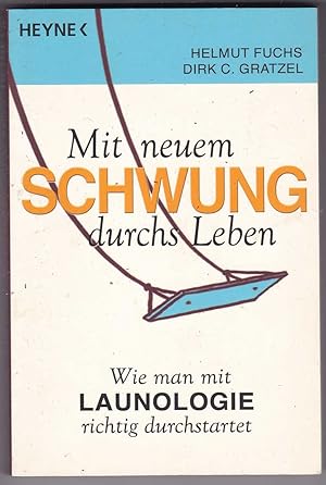 Bild des Verkufers fr Mit neuem Schwung durchs Leben: wie man mit Launologie richtig durchstartet zum Verkauf von Kultgut