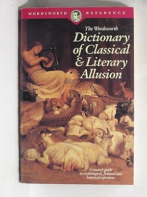 Bild des Verkufers fr Wordsworth Dictionary of Classical and Literary Allusion (Wordsworth Reference) zum Verkauf von Jenhams Books