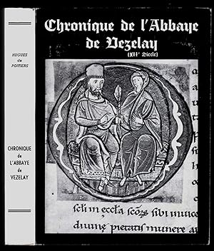 Histoire du monastère de la Madeleine, par Hugues de Poitiers, moine et secrétaire de l'Abbé de V...