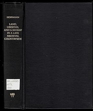 Land, liberties and lordship in a late medieval countryside. Agrarian structures and change in th...