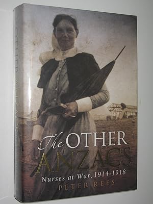 The Other Anzacs : Nurses at War, 1914-1918