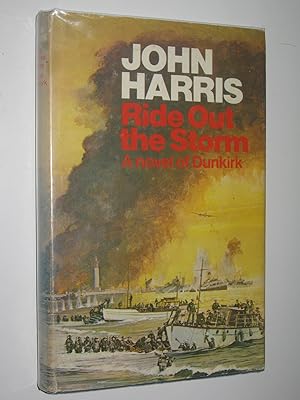 Seller image for Ride Out the Storm : A Novel of the Dunkirk for sale by Manyhills Books