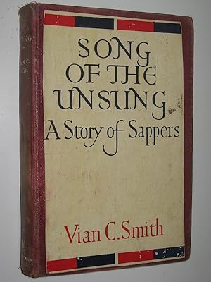 Bild des Verkufers fr Song of the Unsung : A Story of Sappers zum Verkauf von Manyhills Books