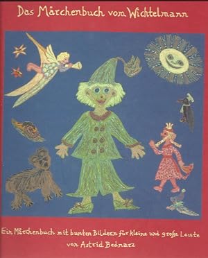 Das Märchenbuch vom Wichtelmann Ein Märchenbuch mit bunten Bildern für keine und große Leute