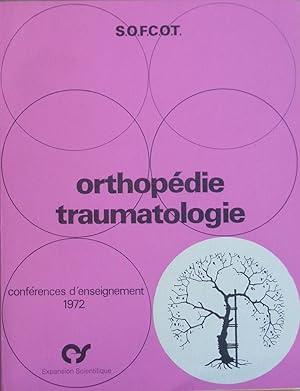 Orthopédie traumatologie : Conférences d'enseignement 1972