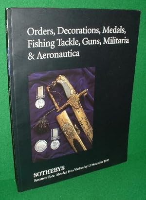 ORDERS , DECORATIONS , MEDALS , FISHING TACKLE , GUNS , MILITARIA & AERONAUTICA Sothby's Catalogu...