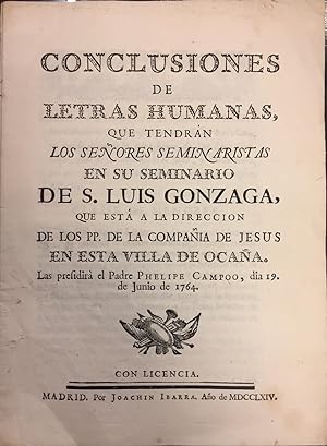 Conclusiones de Letras Humanas, que tendrán los Señores Seminaristas en su Seminario de S. Luis G...