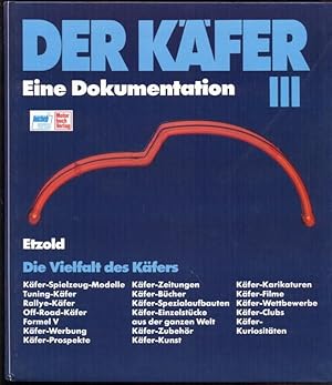 Image du vendeur pour Der Kfer. Eine Dokumentation. III. Die Vielfalt des Kfers. 4. Auflage mis en vente par Antikvariat Valentinska