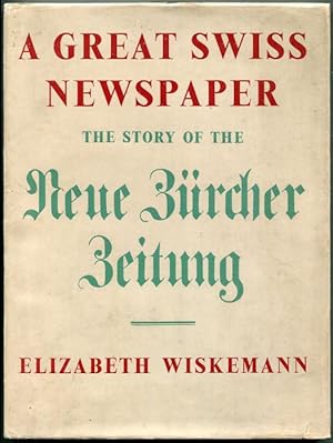 Bild des Verkufers fr A Great Swiss Newspaper: The Story of the Neue Zrcher Zeitung zum Verkauf von Antikvariat Valentinska