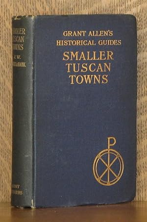 Bild des Verkufers fr THE SMALLER TUSCAN TOWNS zum Verkauf von Andre Strong Bookseller