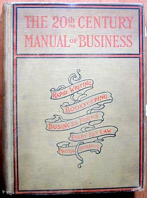 Seller image for The Twentieth Century Manual of Business. Comprising a Simplified Treatment of Information Necessary in Commercial Life for sale by Ken Jackson