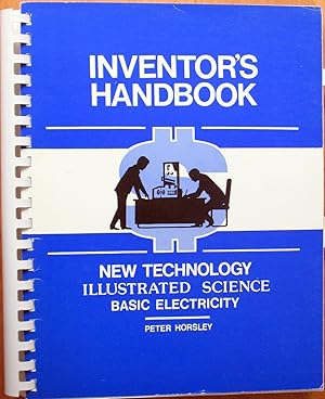 Inventor's Handbook. New Technology, Illustrated Science, Basic Electricity. Revised Edition