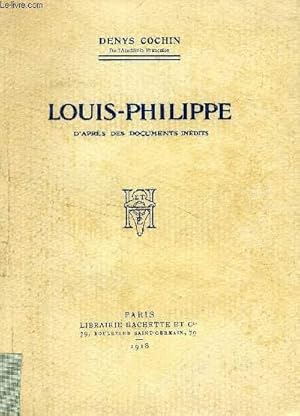 Bild des Verkufers fr LOUIS-PHILIPPE D'APRES DES DOCUMENTS INEDITS zum Verkauf von Le-Livre