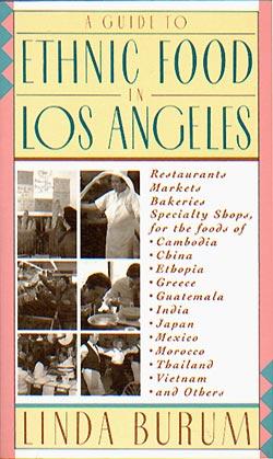 Seller image for A Guide to Ethnic Food in Los Angeles: Restaurants, Markets, Bakeries, Specialty Shops for the Food of Cambodia, China, Ethiopia, Greece, Guatemala, for sale by cookbookjj