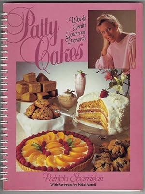 Patty Cakes: Whole Grain Gourmet Desserts