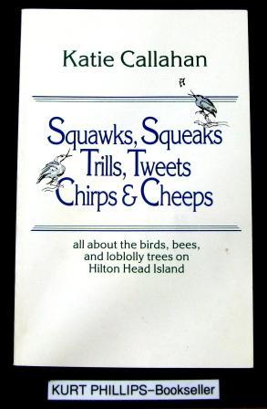 Bild des Verkufers fr Squawks, Squeaks Trills, Tweets Chirps & Cheeps zum Verkauf von Kurtis A Phillips Bookseller