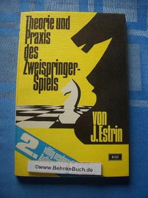 Theorie und Praxis des Zweispringerspiels. von Jakow Estrin. Hrsg. von Werner Lauterbach