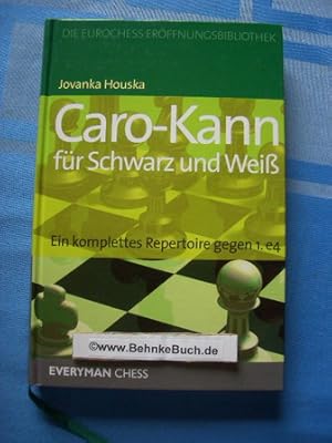 Caro-Kann für Schwarz und Weiß : ein komplettes Repertoire gegen 1. e4.