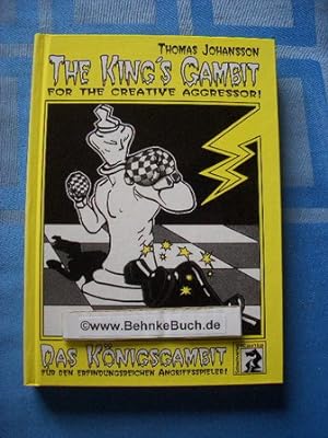Das Königsgambit /The King's Gambit: Für den erfindungsreichen Angriffsspieler /For the creative ...