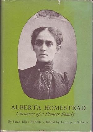 Alberta Homestead: Chronicle of a Pioneer Family