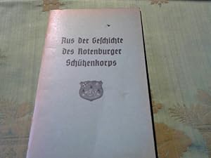 Aus der Geschichte des Rotenburger Schützenkorps. Dem Schützenkorps Rotenburg i. hann. gegründet ...